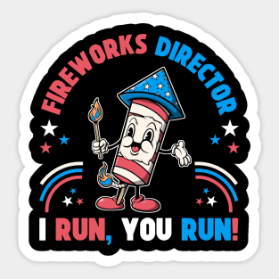 4th Of July Fireworks Director I Run You Run Retro Vintage Style Patriotic Sticker